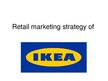 Presentations 'Retail Marketing Strategy of "Ikea"', 1.