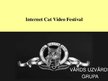 Presentations 'Internet Cat Video Festival', 1.
