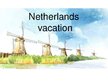 Presentations 'Netherlands Itinerary', 1.