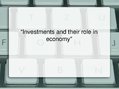 Presentations 'Investments and Their Role in Economy', 1.