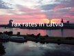 Presentations 'Tax Rates in Latvia', 1.