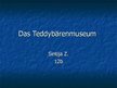Presentations 'Das Teddybärenmuseum', 1.