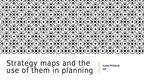 Presentations 'Strategy Maps and the Use of Them', 1.