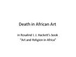 Research Papers 'The Depiction of Concept of Death in Art of African Society', 19.