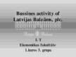 Presentations 'Business Activity of "Latvijas balzams"', 1.