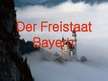 Presentations 'Der Freistaat Bayern', 1.
