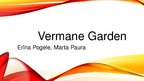 Presentations 'Vermane Garden', 1.