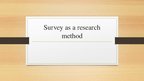 Presentations 'Survey as a Research Method', 1.