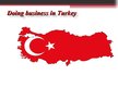 Presentations 'Doing Business in Turkey', 1.