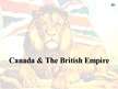 Presentations 'Canada and the British Empire', 1.