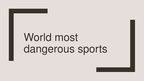 Presentations 'World Most Dangerous Sports', 1.