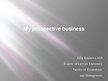 Presentations 'My Prospective Business', 1.
