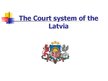 Presentations 'Court System in Latvia', 1.