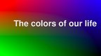 Presentations 'The Colors of Our Life', 1.