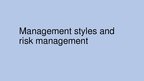 Presentations 'Managament Styles and Risk Management', 1.