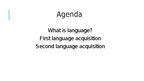 Presentations 'Language Acquisition', 2.