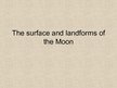Presentations 'The Surface and Landforms of Moon', 1.