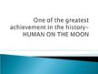 Presentations 'Achievement in History - Human on the Moon', 1.
