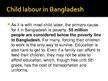 Presentations 'Child Labour in Bangladesh', 9.