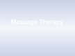 Presentations 'Massage Therapy', 1.