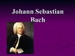 Presentations 'Johann Sebastian Bach', 1.