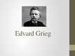 Presentations 'Edvard Grieg', 1.