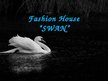 Presentations 'Fashion House "Swan"', 1.