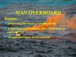 Presentations 'Man Overboard', 16.