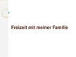 Presentations 'Freizeit mit meiner Familie', 3.