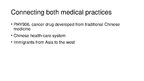 Presentations 'Tradiotional Chinese Medicine and Modern Medicine', 8.