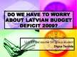 Research Papers 'Do We Have to Worry About Latvian Budget Deficit in 2009?', 15.