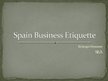 Presentations 'Spain Business Etiquette', 1.