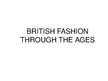 Presentations 'British Fashion Through the Ages', 1.