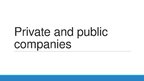 Presentations 'Private and Public Companies', 1.