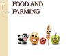 Presentations 'Food and Farming', 1.