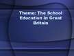 Presentations 'School Education In Great Britain', 1.