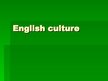 Presentations 'English Culture', 1.