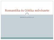 Presentations 'Romantika és Gótika művészete', 1.