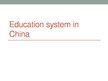 Presentations 'Education System in China', 1.