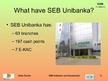 Presentations 'SEB Unibanka and Hansabanka', 6.